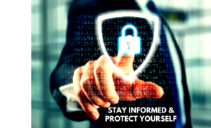 Person touching a digital lock icon with text "stay informed & protect yourself"